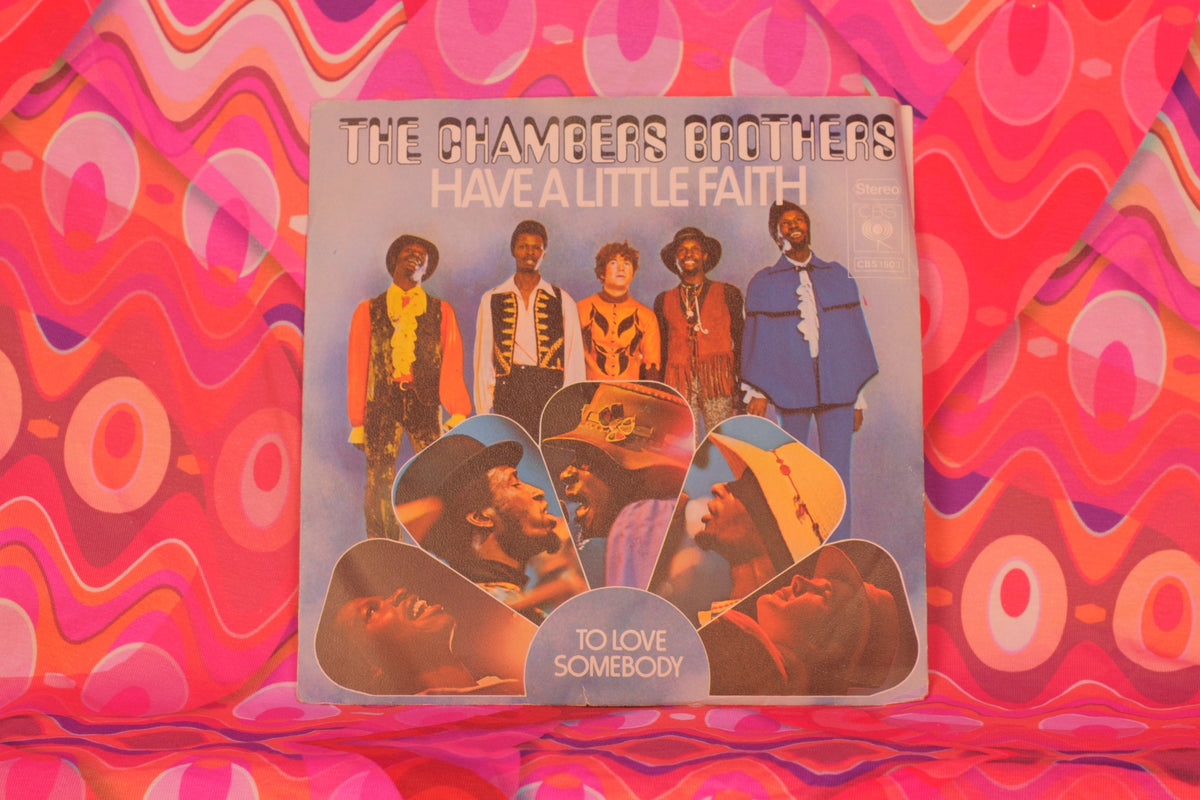 The Chambers Brothers – Have A Little Faith / To Love Somebody (7" Single, 45 RPM, CBS, 1970) (VG/G) - Well Loved Copy