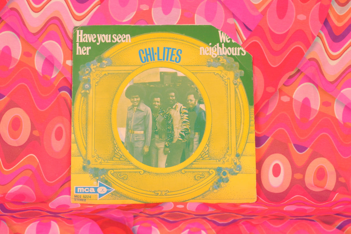 The Chi-Lites – Have You Seen Her / We Are Neighbors (7" Single, 45 RPM, MCA Records, 1971) (VG/P) - Well Loved Copy