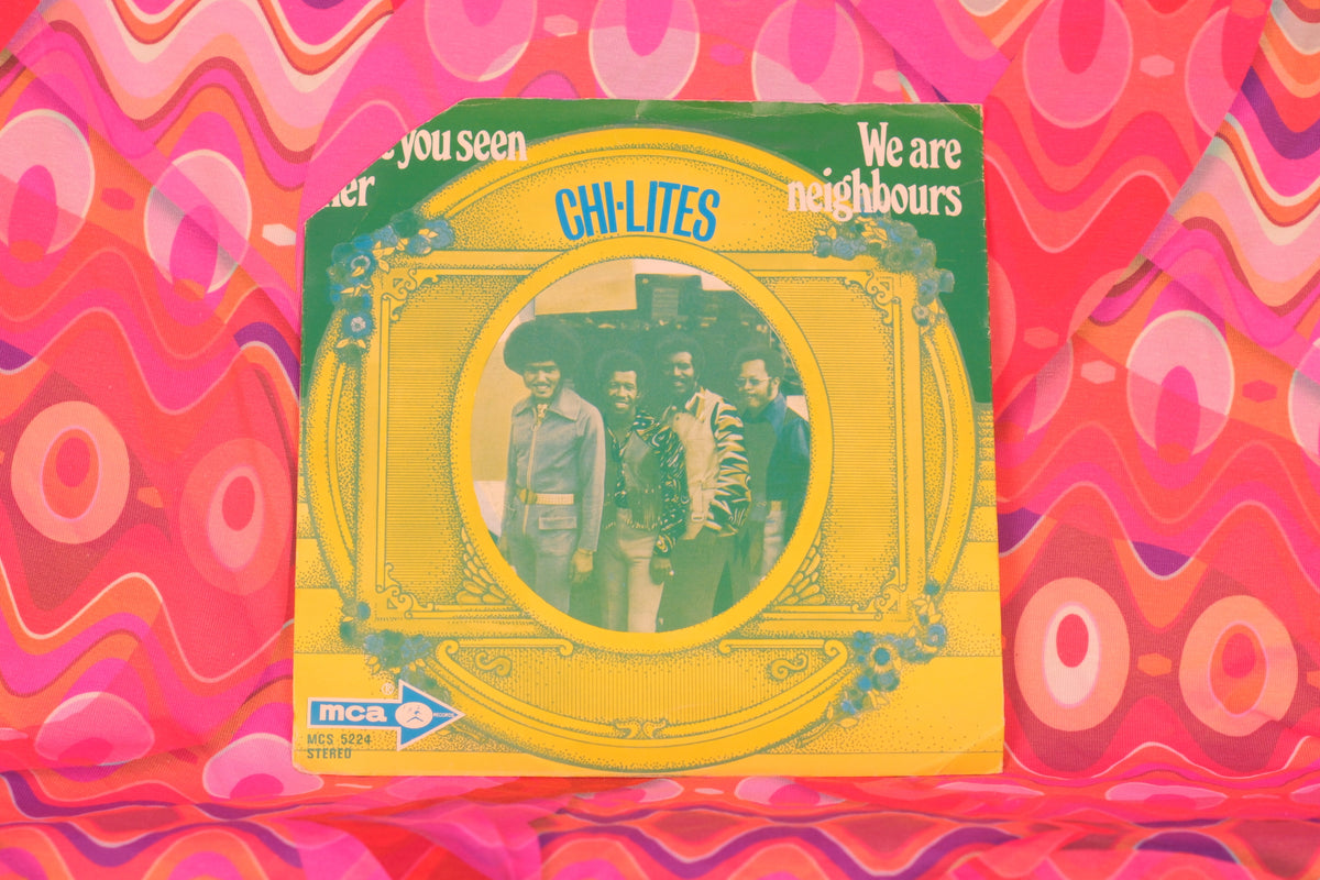 The Chi-Lites – Have You Seen Her / We Are Neighbors (7" Single, 45 RPM, MCA Records, 1971) (VG/P) - Well Loved Copy