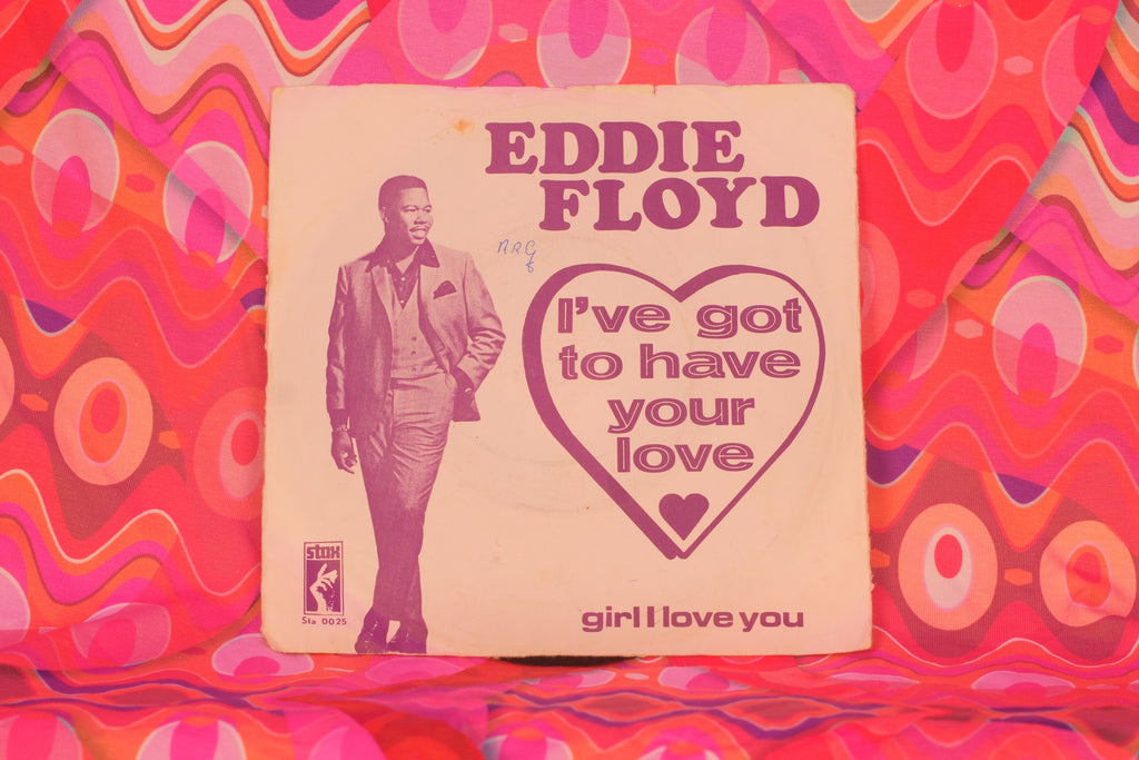 Eddie Floyd – I've Got To Have Your Love / Girl I Love You (7" Single, 45 RPM, Stax Records, 1969) (VG/P) - Well Loved Copy