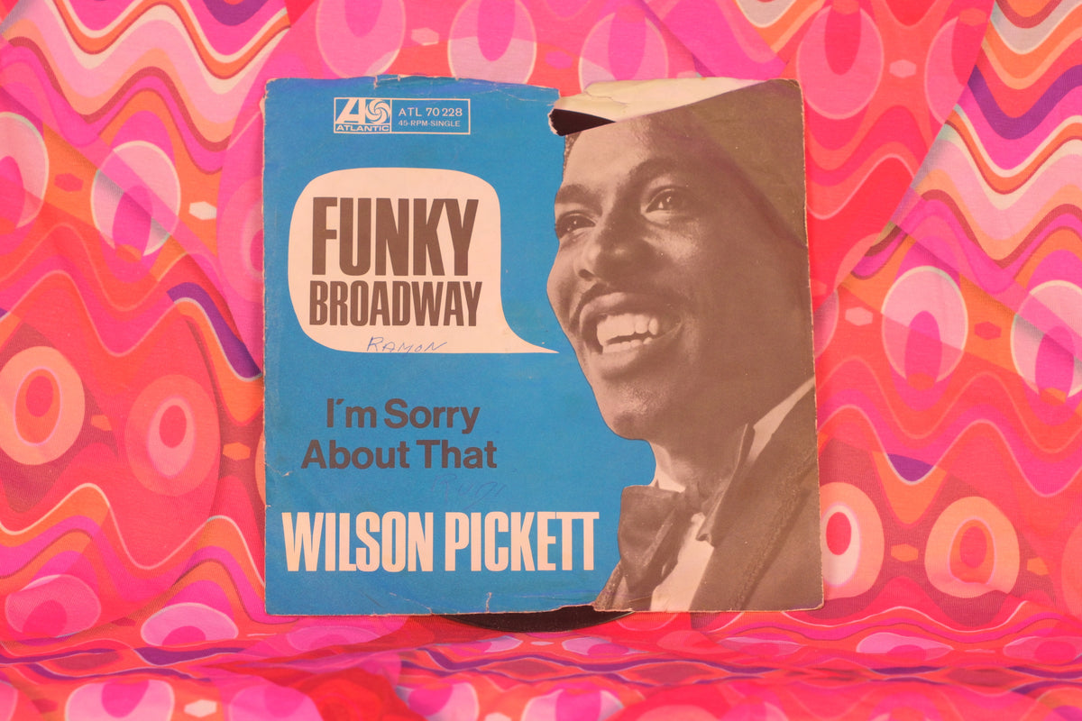Wilson Pickett – Funky Broadway / I'm Sorry About That (7" Single, 45 RPM, Atlantic Records, 1967) (VG/P) - Well Loved Copy